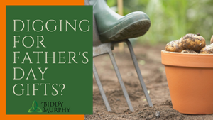 Digging’ for Father’s Day Gifts? We’ve Got You Covered!